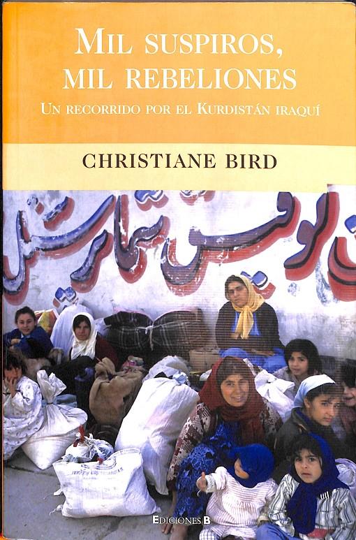 MIL SUSPIROS MIL REBELIONES - UN RECORRIDO POR EL KURDISTAN IRAQUI | BIRD, CHRISTIANE