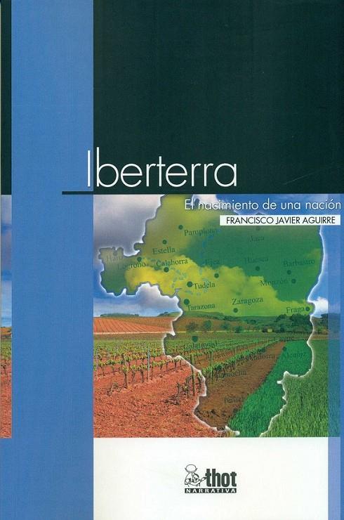 IBERTERRA EL NACIMIENTO DE UNA NACIÓN | 9788494541308 | AGUIRRE, FRANCISCO JAVIER
