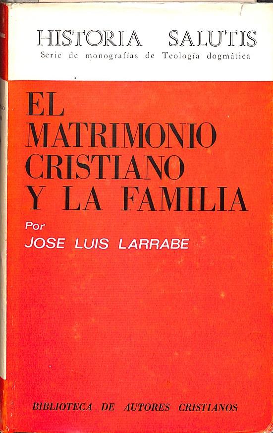 EL MATRIMONIO CRISTIANO Y LA FAMILIA | 0 | JOSE LUIS LARRABE