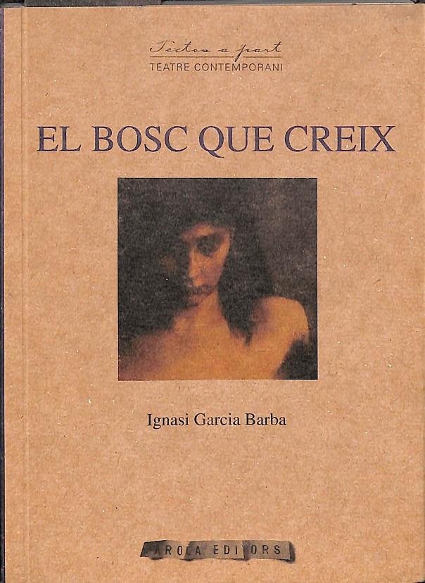EL BOSC QUE CREIX (CATALÁN) | 9788496366800 | GARCIA BARBA, IGNASI
