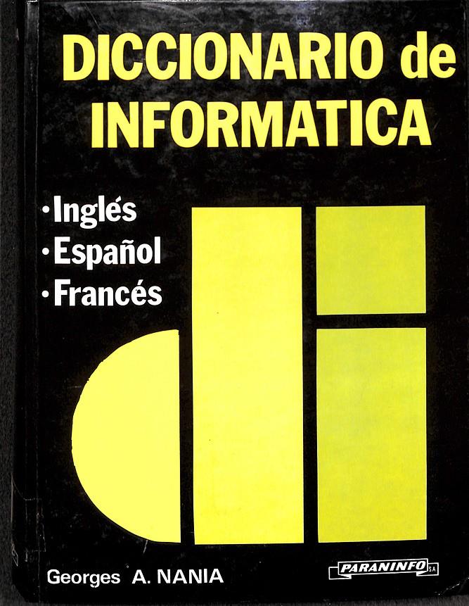 DICCIONARIO DE INFORMÁTICA | NANIA, GEORGES A.