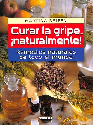 CURAR LA GRIPE... ¡NATURALMENTE! | MARTINA SEIFEN