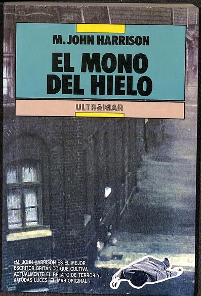 EL MONO DE HIELO | M. JOHN HARRISON
