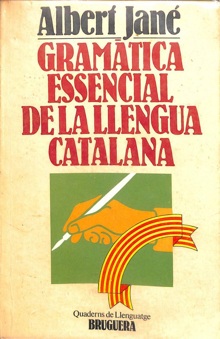 GRAMÁTICA ESSENCIAL DE LA LLENGUA CATALANA (CATALÁN). | 9788402061850 | ALBERT JANE