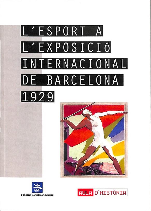 L´ESPORT A L´EXPOSICIO INTERNACIONAL DE BARCELONA 1929 (CATALÁN)