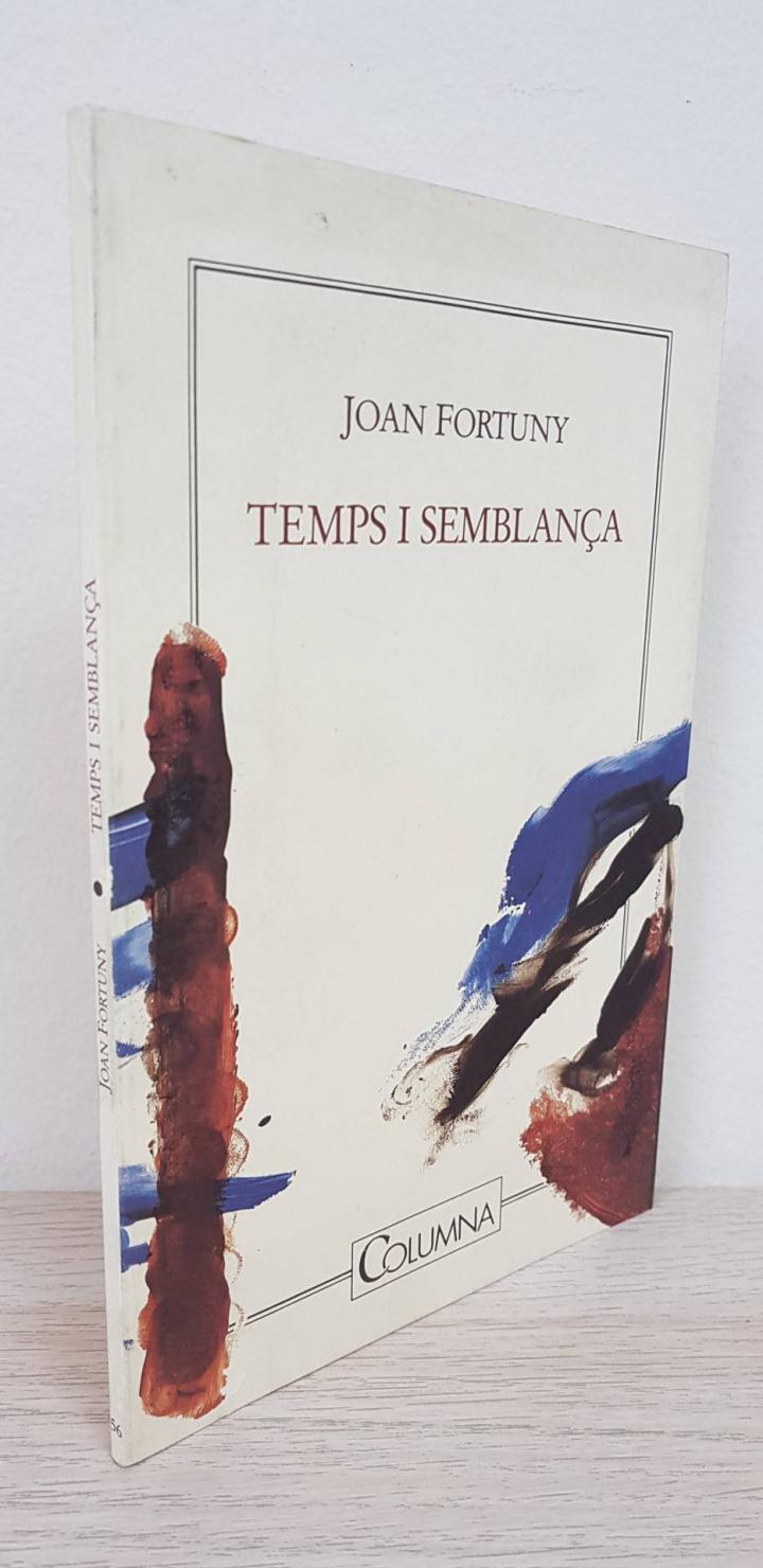 TEMPS I SEMBLANÇA (PREMI VILA DE MARTORELL 1990) (CATALÁN). | 9788478091980 | JOAN FORTUNY