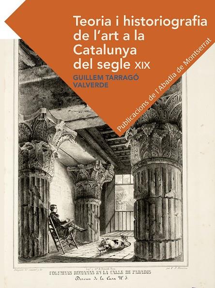 TEORIA I HISTORIOGRAFIA DE L'ART A LA CATALUNYA DEL SEGLE XIX (CATALÁN) | 9788491910329 | TARRAGÓ VALVERDE, GUILLEM
