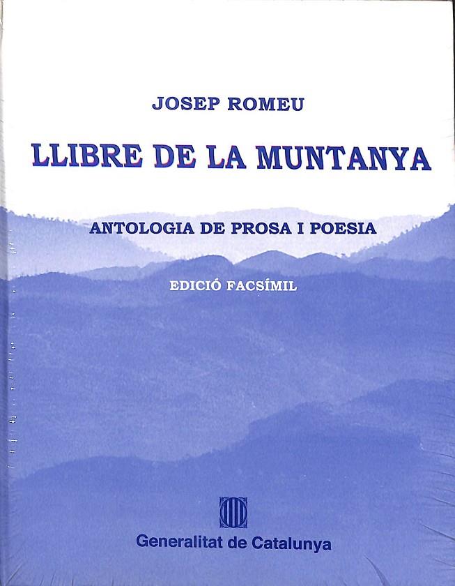 LLIBRE DE LA MUNTANYA ANTOLOGIA DE PROSA I POESIA (EDICIÓ FACSÍMIL) (CATALÁN) | ROMEU , JOSEP