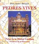 PEDRES VIVES: PALAU DE LA MÚSICA CATALANA PATRIMONI DE LA HUMINATAT (CATALÁN). | 9788472266827 | PERE ARTUS I BENACH