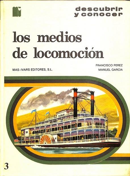 LOS MEDIOS DE LOCOMOCION 3 DESCUBRIR Y CONOCER | 0 | PÉREZ MORAGÓN, FRANCESC/GARCÍA GARCÍA, MANUEL