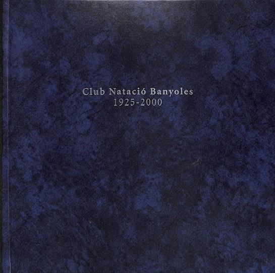 CLUB NATACIO BANYOLES 1925 - 2000 (CATALÁN)