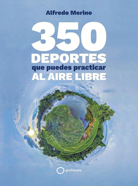 350 DEPORTES QUE PUEDES PRACTICAR AL AIRE LIBRE | MERINO, ALFREDO