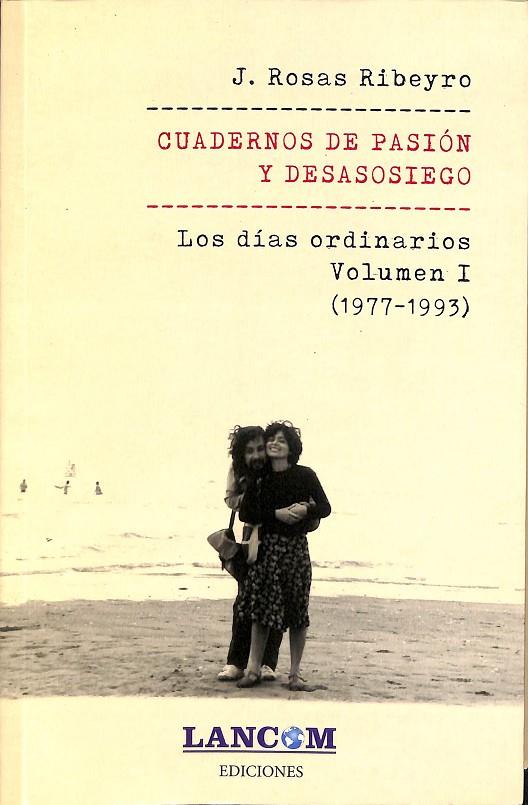 CUADERNOS DE PASIÓN Y DESASOSIEGO | J. ROSAS RIBEYRO