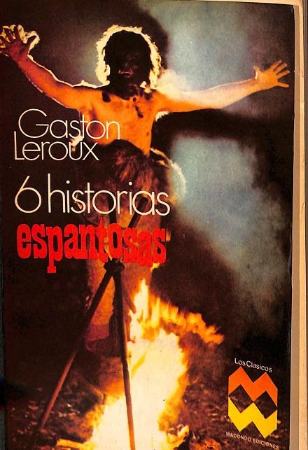 6 HISTORIAS ESPANTOSAS | GASTON LEROX