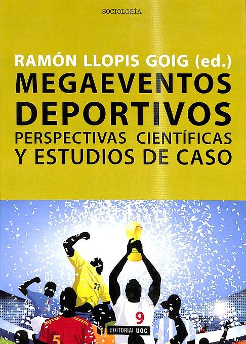 MEGAEVENTOS DEPORTIVOS PERSPECTIVAS CIENTÍFICAS Y ESTUDIOS DE CASO | 9788497885577 | LLOPIS GOIG, RAMON