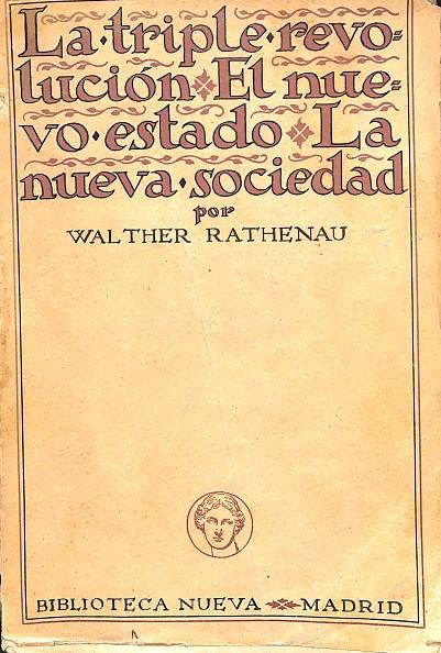 LA TRIPLE REVOLUCION EL NUEVO ESTADO LA NUEVA SOCIEDAD | WALTHER RATHENAU