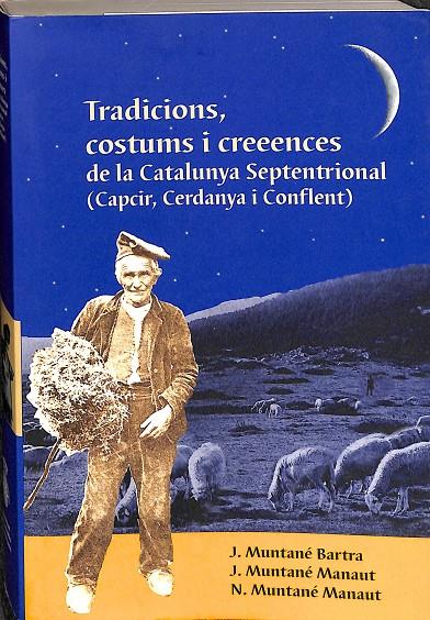 TRADICIONS, COSTUMS I CREEENCES DE LA CATRALUNYA SEPTENTRIONAL (CATALÁN) | J. MUNTANÉ BARTA