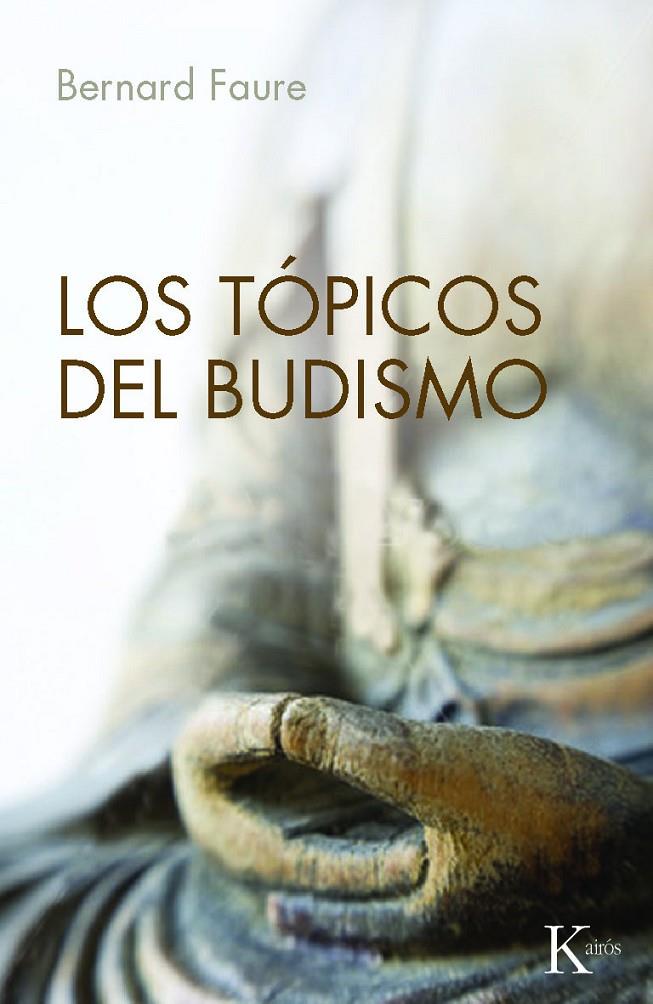 LOS TÓPICOS DEL BUDISMO | FAURE, BERNARD