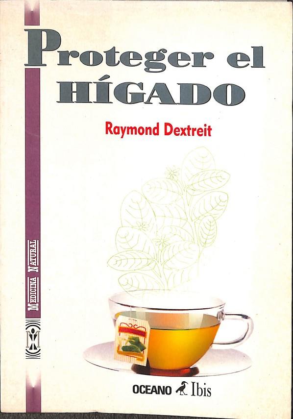 PROTEGER EL HÍGADO  | RAYMOND DEXTREIT