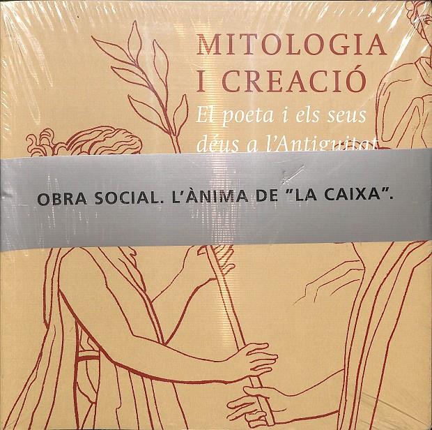 MITOLOGIA I CREACIÓ EL POETA I ELS SEUS DEÚS A L'ANTIGUITAT (CATALÁN) | OBRA SOCIAL FUNDACIÓ LA CAIXA