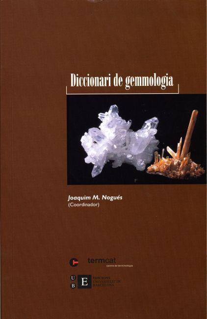 DICCIONARI DE GEMMOLOGIA (CATALÁN) | NOGUÉS CARULLA, JOAQUIM M.