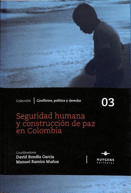 SEGURIDAD HUMANA Y CONSTRUCCIÓN DE PAZ EN COLOMBIA | 9788493924546 | BONDIA GARCÍA, DAVID