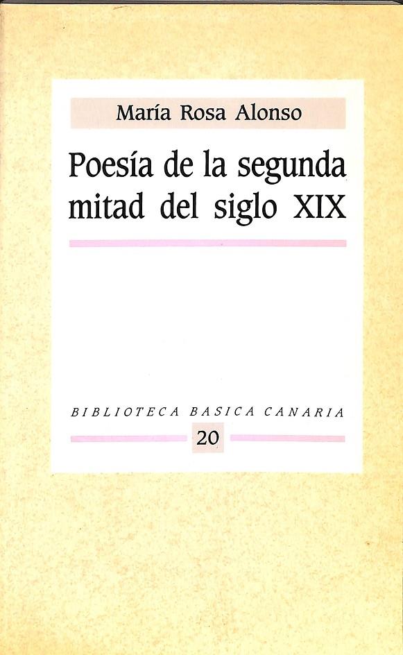 POESÍA DE LA SEGUNDA MITAD DEL SIGLO XIX - BIBLIOTECA BÁSICA CANARIA 20 | MARÍA ROSA ALONSO