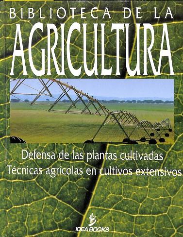 DEFENSA DE LAS PLANTAS CULTIVADAS TECNICAS AGRICOPLAS EN CULTIVOS EXTENSIVOS BIBLIOTECA DE LA AGRICULTURA