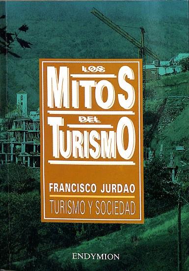 LOS MITOS DEL TURISMO | JURDAO ARRONES, FRANCISCO/Y OTROS