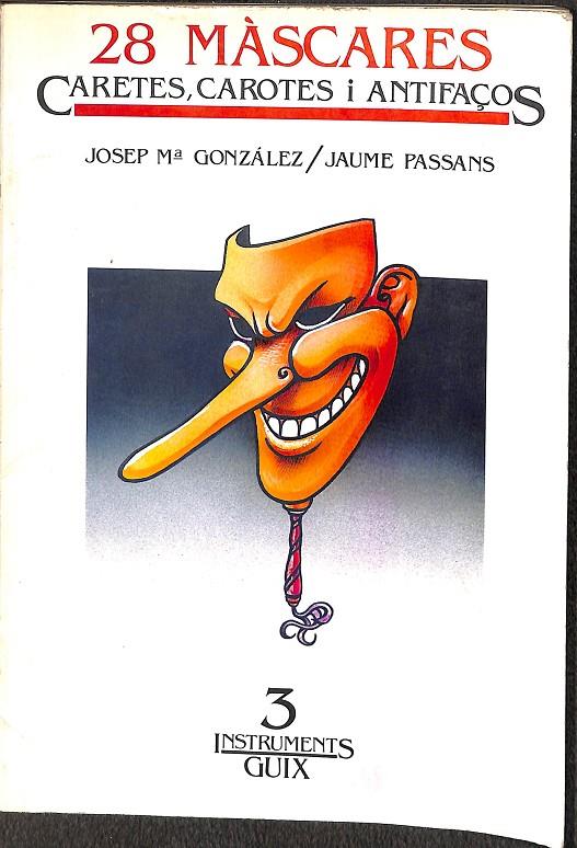 28 MÀSCARES CARETES, CARTOES I ANTIFAÇOS (CATALÁN) | JOSEP Mº GONZÁLEZ/ JAUME PASSANS