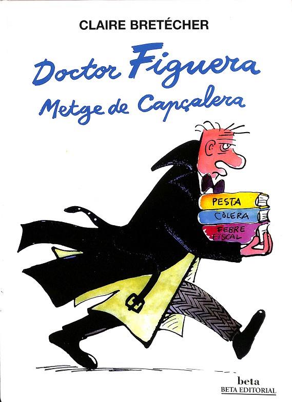 DOCTOR FIGUERA. METGE DE CAPÇALERA (CATALÁN) | CLAIRE BRETECHER