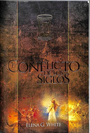 CONFLICTO DE LOS SIGLOS 1º EDICIÓN | ELENA G. WHITE