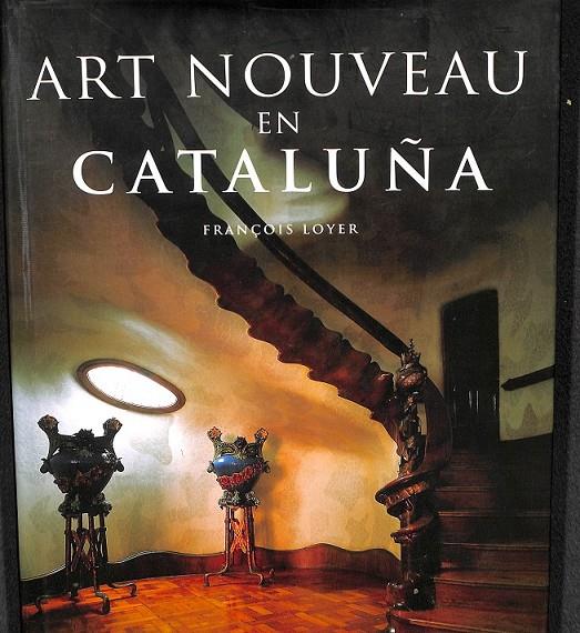 ART NOUVEAU EN CATALUÑA (CATALÁN) | 9783822885451 | LOYER