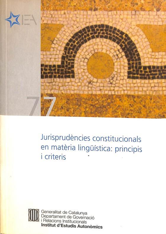 JURISPRUDÈNCIES CONSTITUCIONALS EN MATÈRIA LINGÜÍSTICA: PRINCIPIS I CRITERIS (CATALÁN) | PONS I PARERA, EVA/BRAËN, ANDRÉ/PALERMO, FRANCESC/SCHMITT, NICOLAS