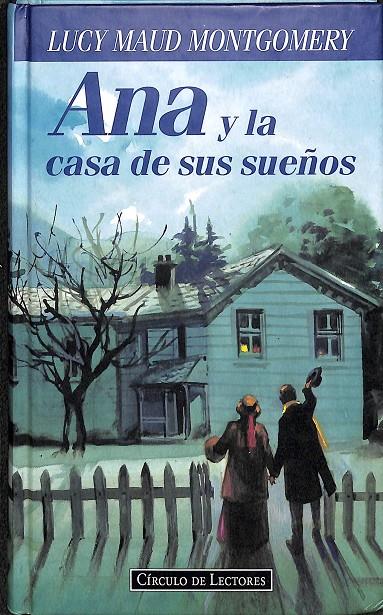 ANA Y LA CASA DE LOS SUEÑOS | LUCY MAUD MONTGOMERY