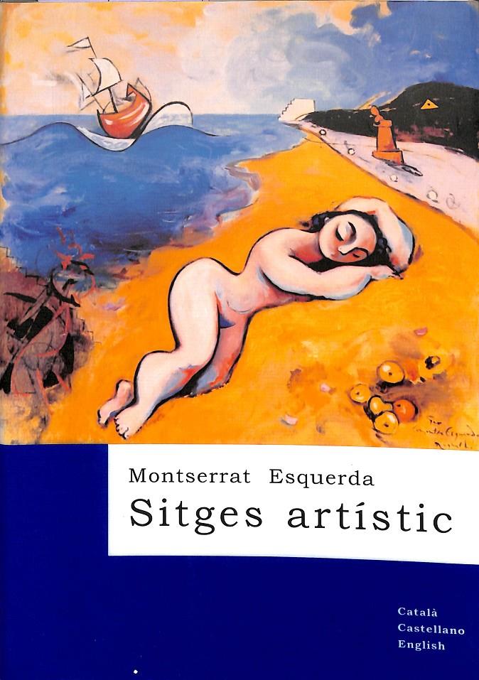SITGES ARTÍSTIC - (CATALÁN - INGLÉS - CASTELLANO) | MONTSERRAT ESQUERDA