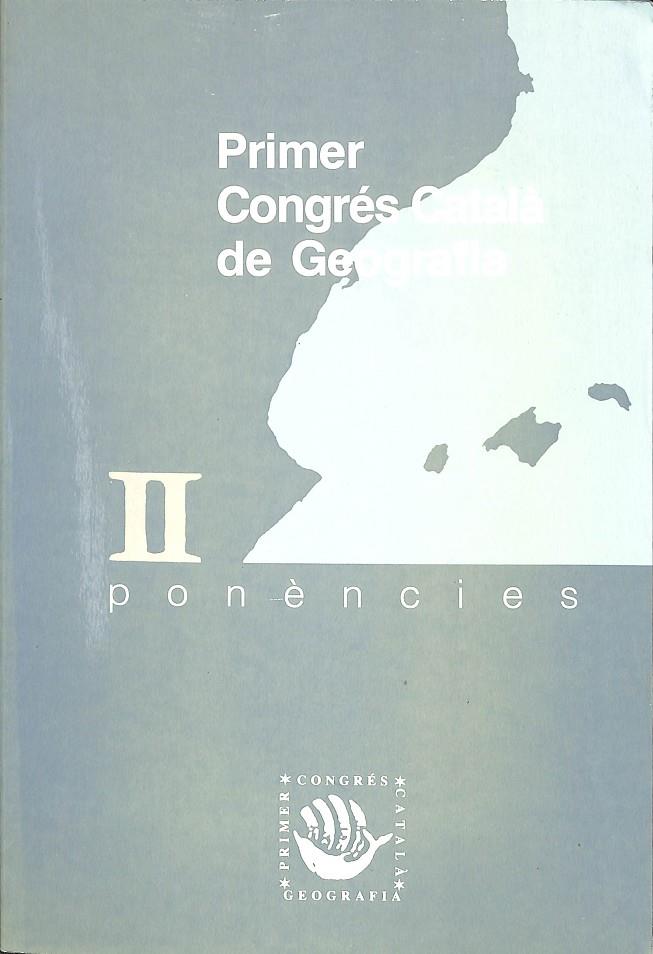 PRIMER CONGRÉS CATALÀ DE GEOGRAFIA II PONÈNCIES (CATALÁN)