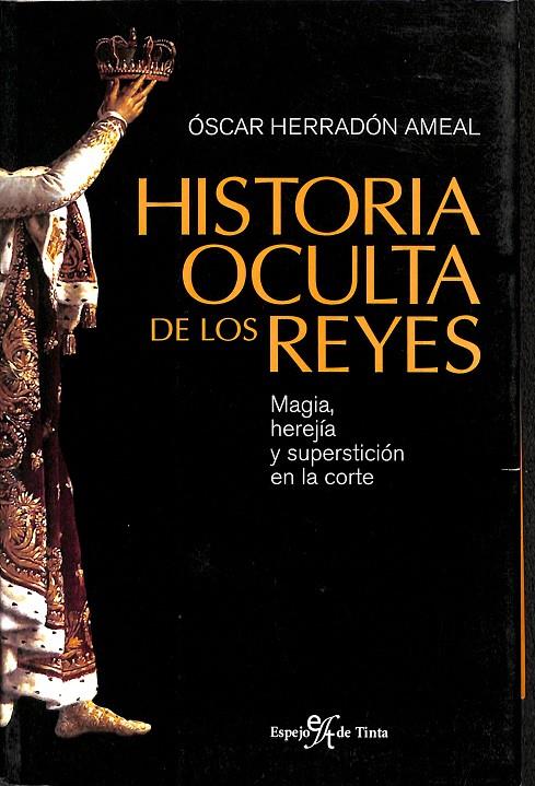 HISTORIA OCULTA DE LOS REYES | OSCAR HERRADON AMEAL