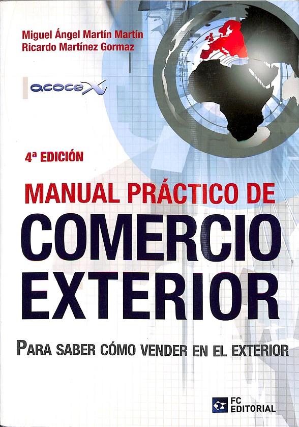 MANUAL PRÁCTICO DE COMERCIO EXTERIOR | 9788494021565 | MARTÍN MARTÍN, MIGUEL-ÁNGEL / MARTÍNEZ GORMAZ, RICARDO