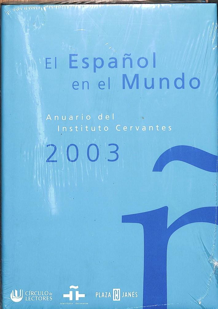EL ESPAÑOL EN EL MUNDO, 2003 - PRECINTADO | 9788401378461 | INSTITUTO CERVANTES