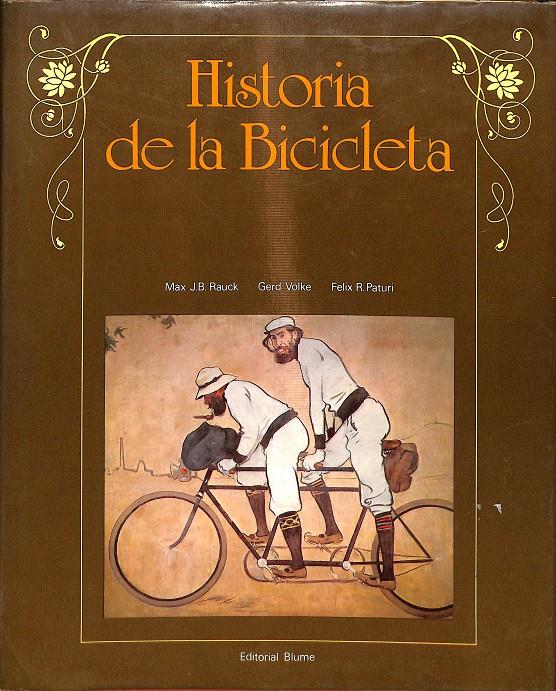 HISTORIA DE LA BICICLETA | MAX J.B.RAUCK, GERD VOLKE, FELIX R.PATURI