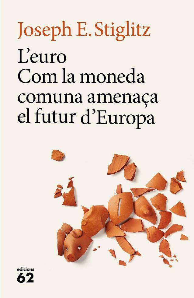 L'EURO COM LA MONEDA COMUNA AMENAÇA EL FUTUR D'EUROPA (CATALÁN) | 9788429775228 | STIGLITZ, JOSEPH E.