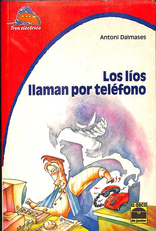 LOS LÍOS LLAMAN POR TELEFONO | ANTONI DALMASES