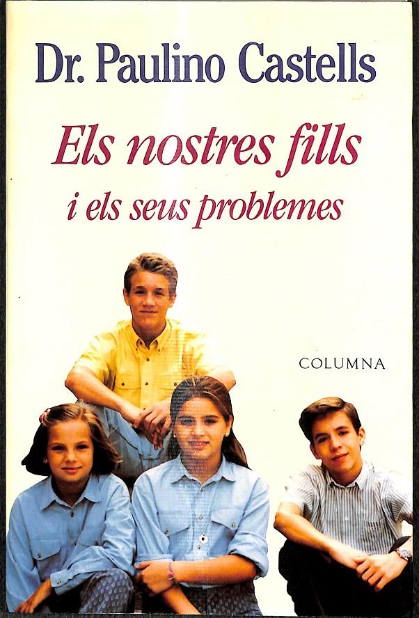 ELS NOSTRES FILLS I ELS SEUS PROBLEMES (CATALÁN) | 9788478096459 | CORBELLA, JOAN / CASTELLS, PAULINO