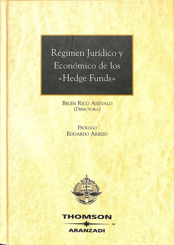 RÉGIMEN JURÍDICO Y ECONÓMICO DE LOS HEDGE FUNDS | 9788483556825 | RICO ARÉVALO, BELÉN