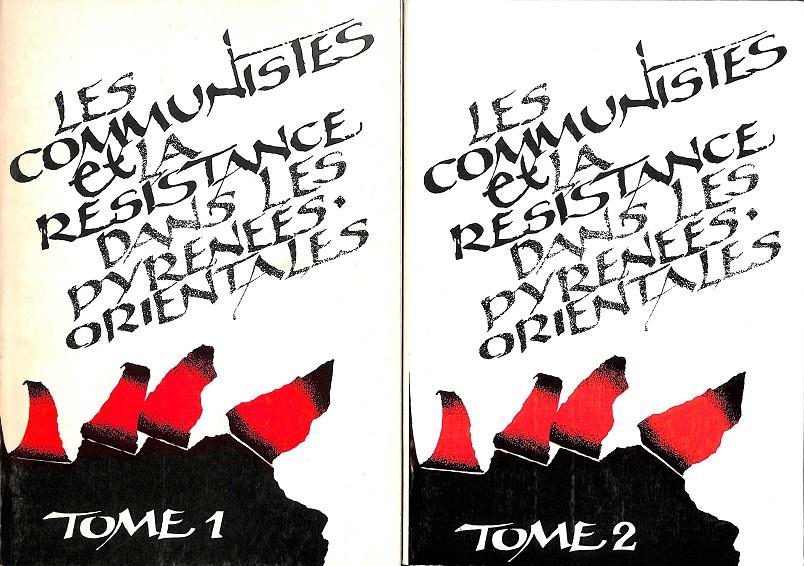LES COMMUNISTES ET LA RESISTANCE DANS LES PYRENEES ORIENTALES TOME 1 - 2 (FRANCÉS) | INSTITUT DE RECHERCHES MARXISTES