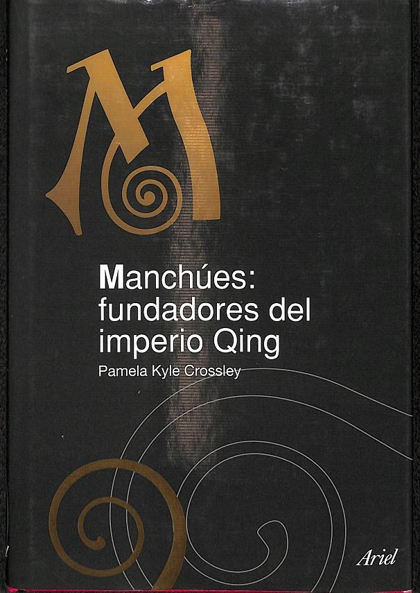 MANCHÚES  FUNDADORES DEL IMPERIO QING | 9788434467415 | CROSSLEY, PAMELA KYLE