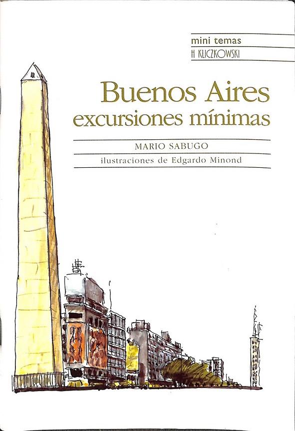 BUENOS AIRES EXCURSIONES MÍNIMAS | 9788496592599 | SABUGO, MARIO