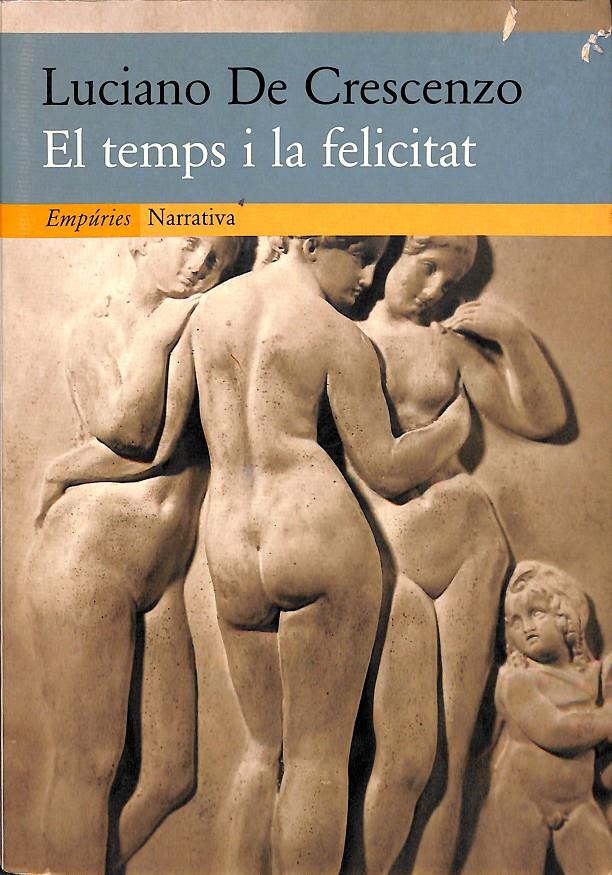 EL TEMPS I LA FELICITAT (CATALÁN) | 9788475966687 | CRESCENZO, LUCIANO DE