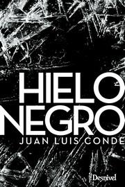 HIELO NEGRO | 9788498294156 | CONDE CALVO, JUAN LUIS